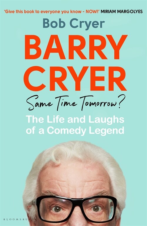 Barry Cryer: Same Time Tomorrow? : The Life and Laughs of a Comedy Legend (Paperback)