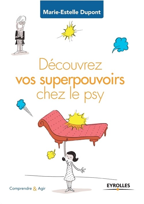 D?ouvrez vos superpouvoirs chez le psy (Paperback)