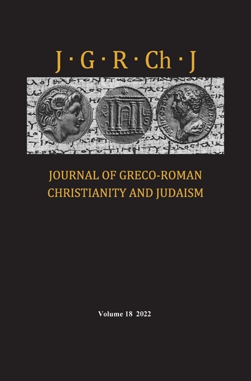 Journal of Greco-Roman Christianity and Judaism, Volume 18 (Hardcover)