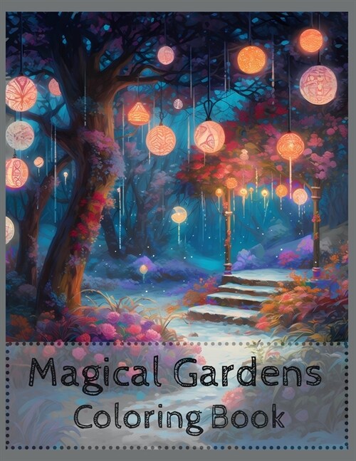 Magical Gardens: Coloring Book for teens and adults (Paperback)
