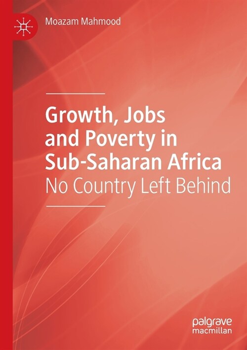 Growth, Jobs and Poverty in Sub-Saharan Africa: No Country Left Behind (Paperback, 2022)
