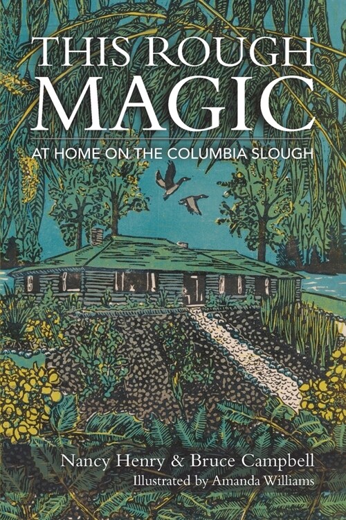 This Rough Magic: At Home on the Columbia Slough (Paperback)