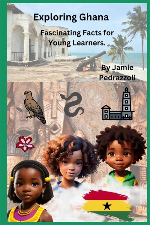 Exploring Ghana: Fascinating Facts for Young Learners (Paperback)