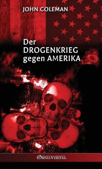 Der Drogenkrieg gegen Amerika (Hardcover)