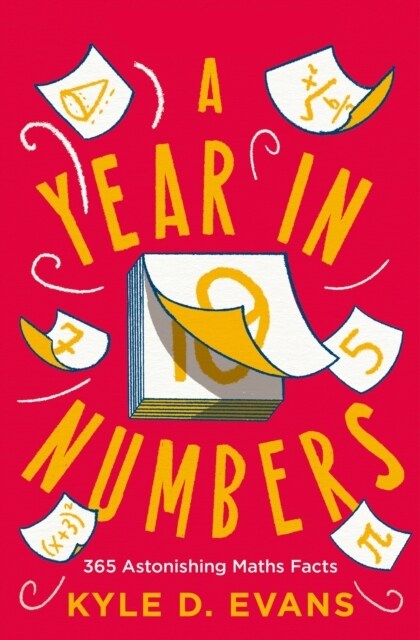 A Year in Numbers : 365 Astonishing Maths Facts (Hardcover)