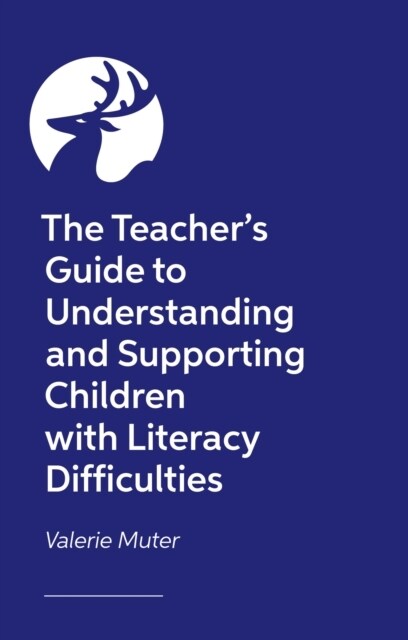 The Teachers Guide to Understanding and Supporting Children with Literacy Difficulties In The Classroom (Paperback)