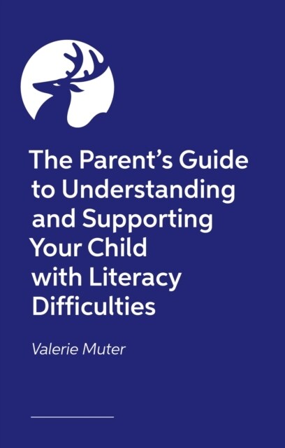 The Parent’s Guide to Understanding and Supporting Your Child with Literacy Difficulties (Paperback)