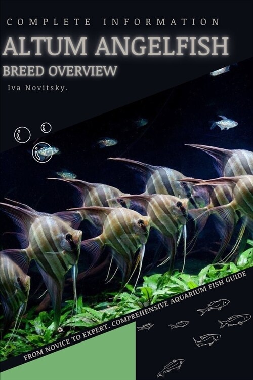 Altum Angelfish: From Novice to Expert. Comprehensive Aquarium Fish Guide (Paperback)