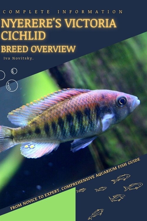 Nyereres Victoria Cichlid: From Novice to Expert. Comprehensive Aquarium Fish Guide (Paperback)