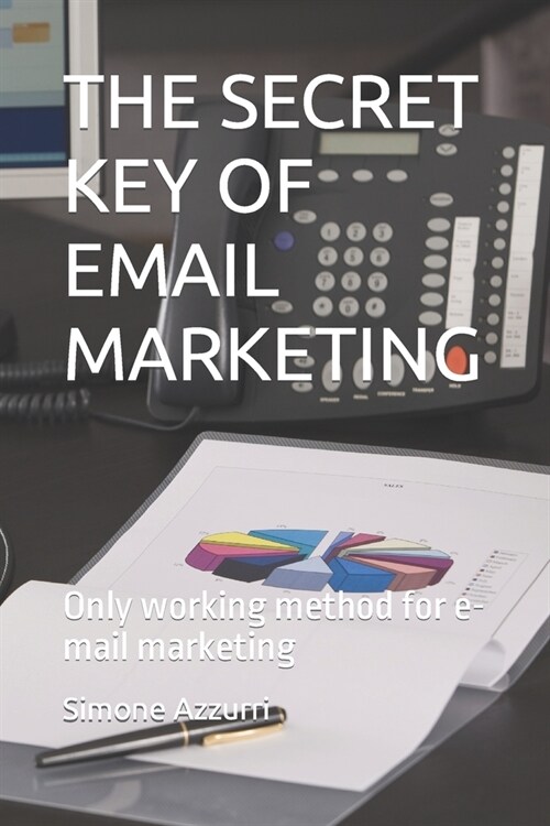 The Secret Key of Email Marketing: Only working method for e-mail marketing (Paperback)