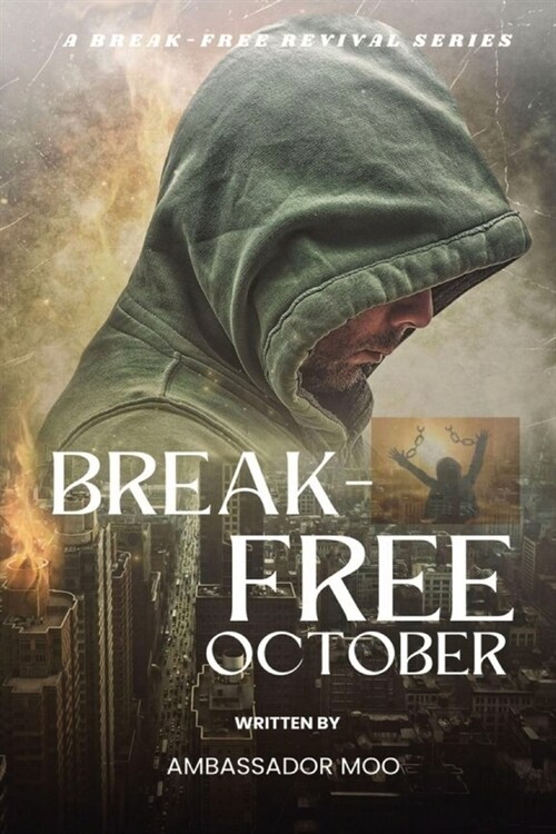 Break-free - Daily Revival Prayers - October - Towards ENDURING BLESSINGS (Paperback)
