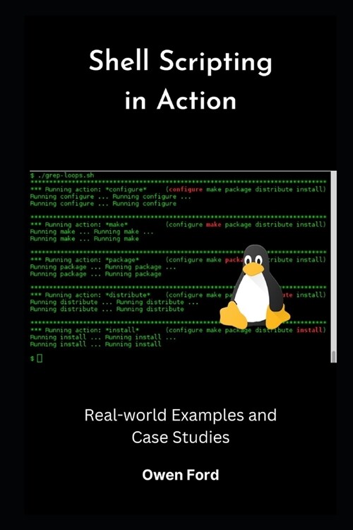 Shell Scripting in Action: Real-world Examples and Case Studies (Paperback)