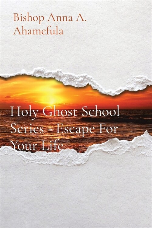 Holy Ghost School Series - Escape For Your Life (Paperback)