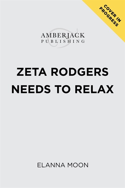 Zeta Rodgers Needs to Relax (Paperback)
