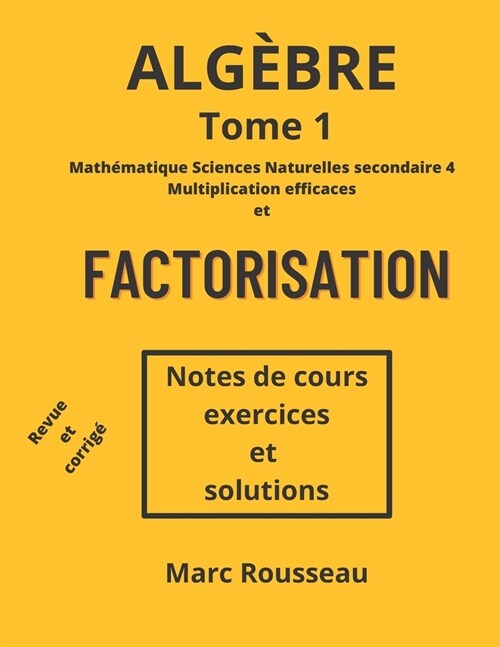 Math?atique Secondaire 4 sciences naturelles: Alg?re multiplication efficace et factorisation (Paperback)