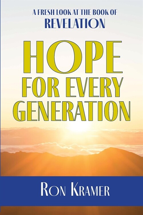 Hope for Every Generation: A Fresh look at the Book of Revelation (Paperback)