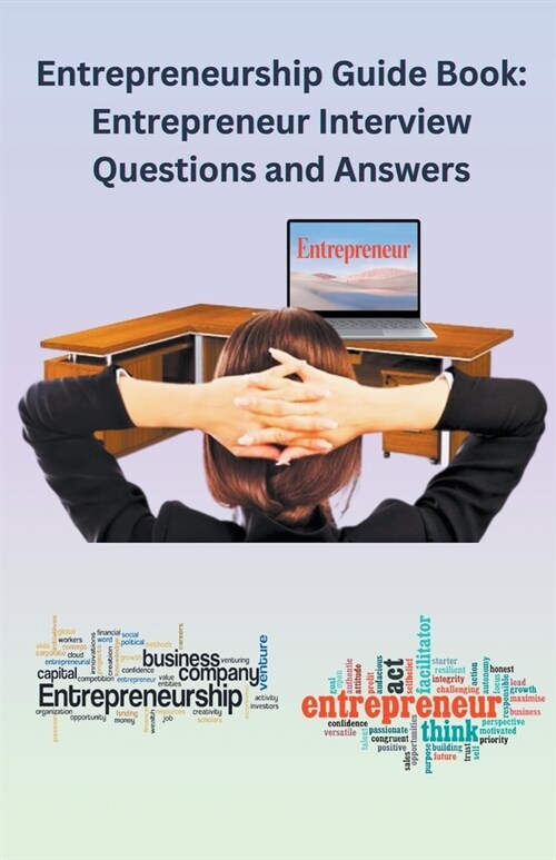 Entrepreneurship Guide Book: Entrepreneur Interview Questions and Answers (Paperback)