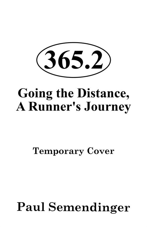 365.2: Going the Distance, a Runners Journey (Paperback)