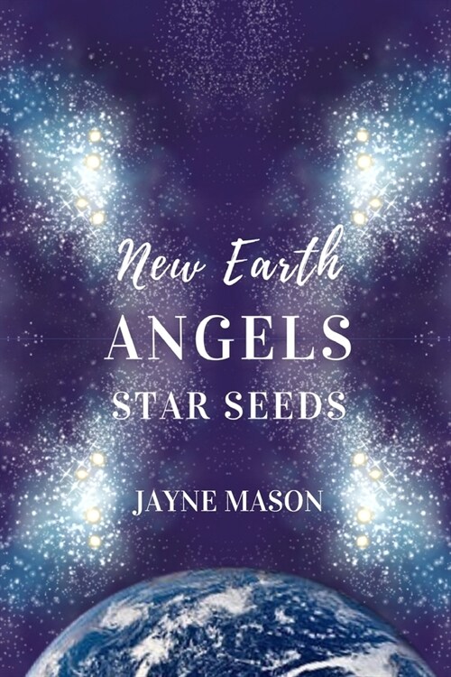 New Earth Angels Star Seeds (Paperback)