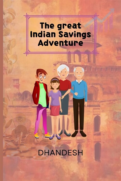 The Great Indian Savings Adventure: From Rags to Riches: A Tale of Financial Resilience (Paperback)