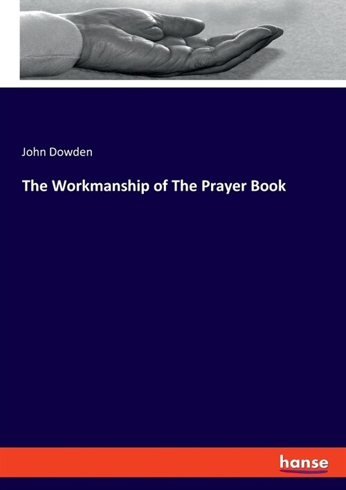 The Workmanship of The Prayer Book (Paperback)