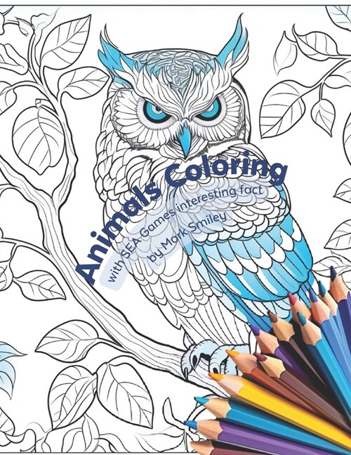 Animals Coloring: with SEA Games Interesting Fact (Paperback)