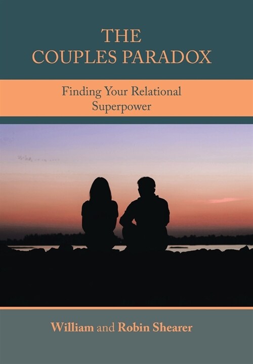 The Couples Paradox: Finding Your Relational Superpower (Hardcover)