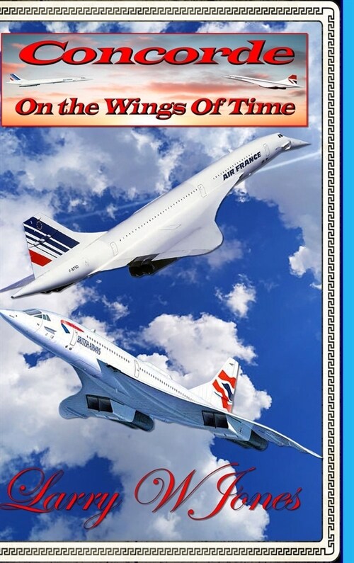 Concorde - On The Wings Of Time (Hardcover)