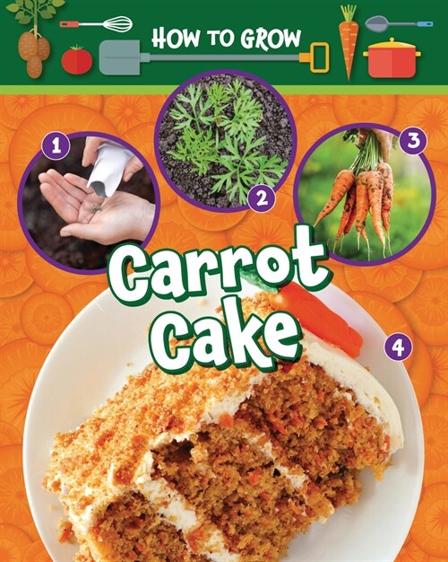 How to Grow Carrot Cake (Paperback)