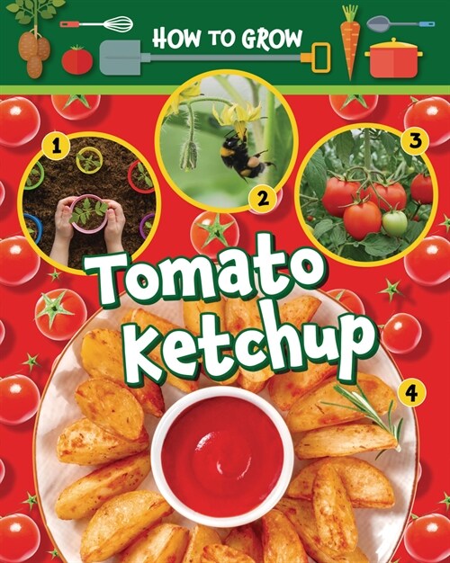 How to Grow Tomato Ketchup (Paperback)