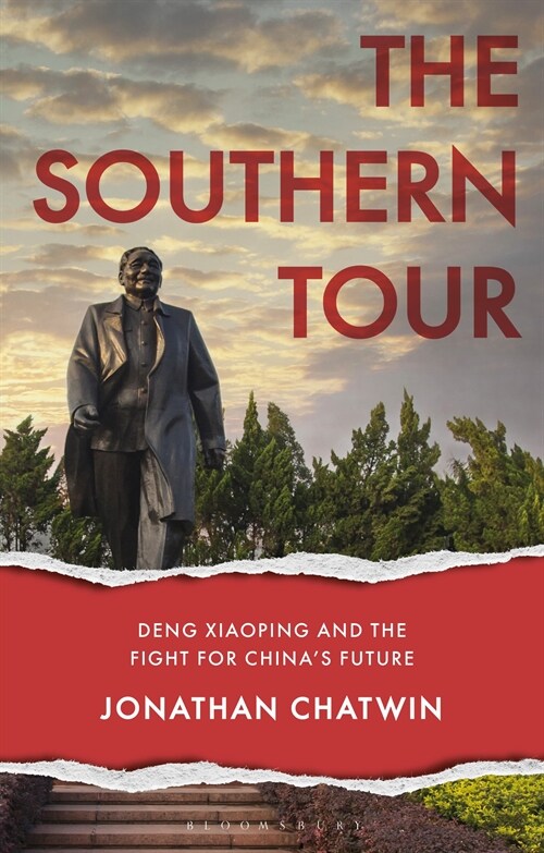 The Southern Tour : Deng Xiaoping and the Fight for Chinas Future (Paperback)