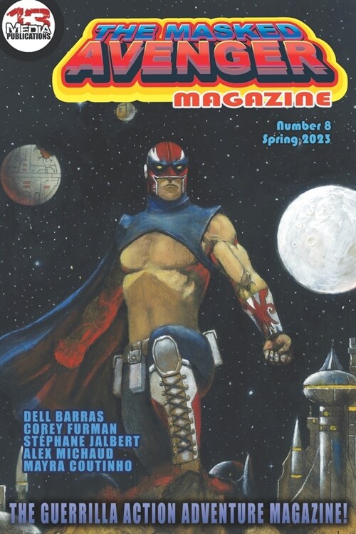 The Masked Avenger Magazine 8: Spring 2023 (Paperback)