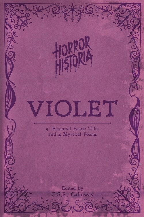 Horror Historia Violet: 31 Essential Faerie Tales and 4 Mystical Poems (Paperback)