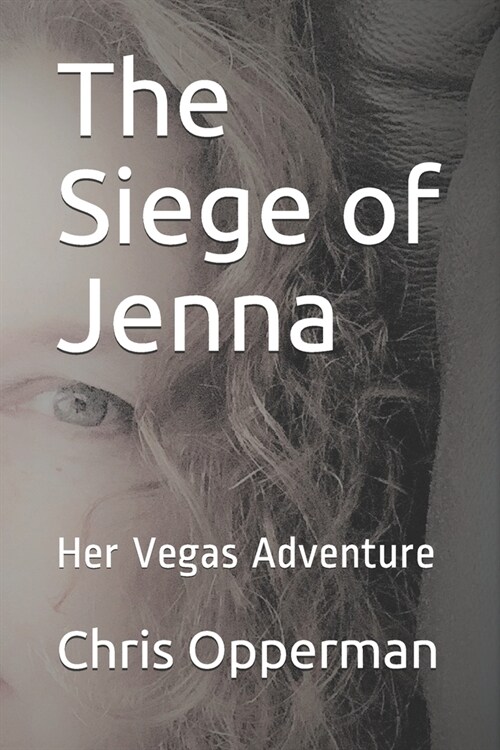 The Siege of Jenna: Her Vegas Adventure (Paperback)