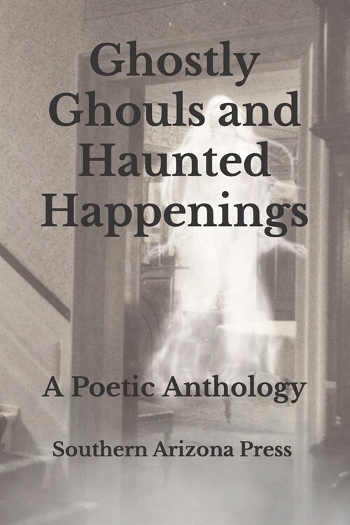 Ghostly Ghouls and Haunted Happenings (Paperback)