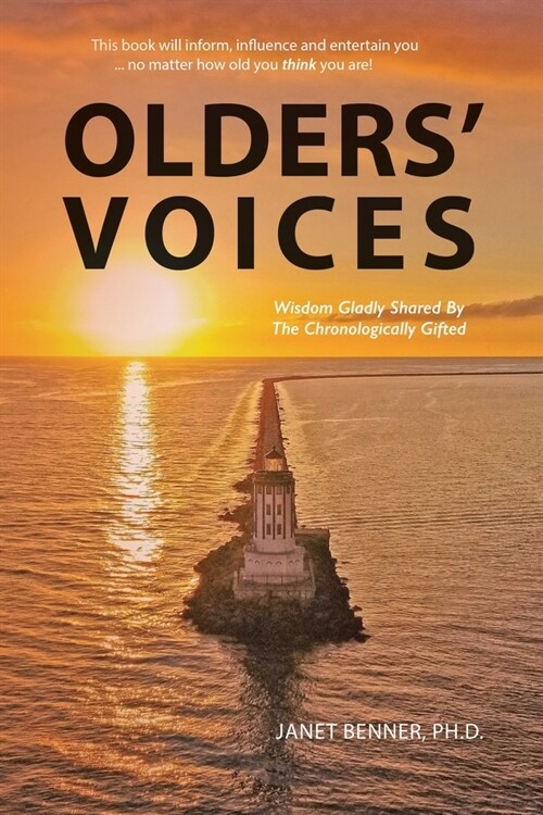 Olders Voices: Wisdom Gladly Shared By The Chronologically Gifted (Paperback)