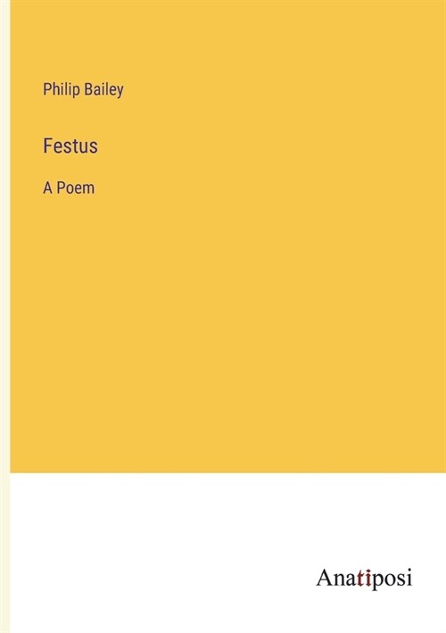 Festus: A Poem (Paperback)