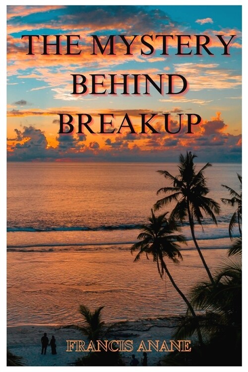 The Mystery Behind Breakup (Paperback)