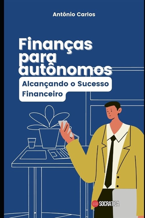 Finan?s para Aut?omos: Alcan?ndo o Sucesso Financeiro (Paperback)