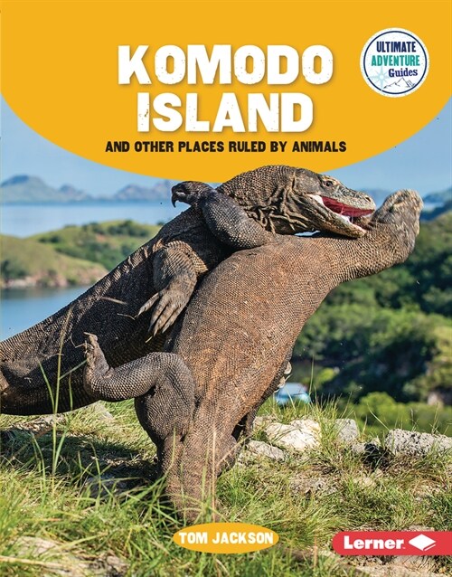 Komodo Island and Other Places Ruled by Animals (Library Binding)