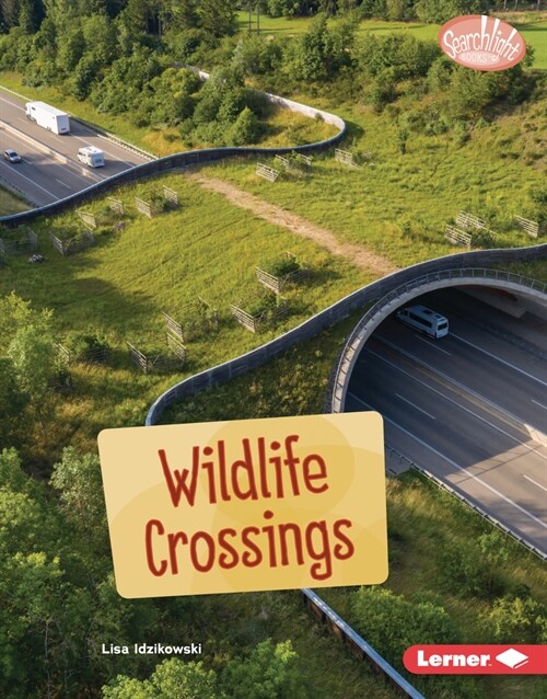 Wildlife Crossings (Library Binding)