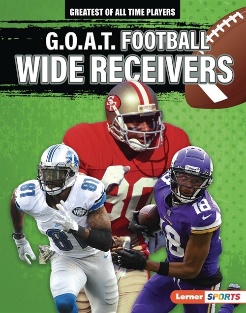 G.O.A.T. Football Wide Receivers (Library Binding)