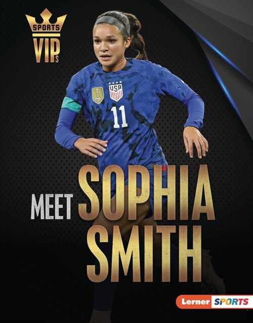 Meet Sophia Smith: Us Soccer Superstar (Library Binding)