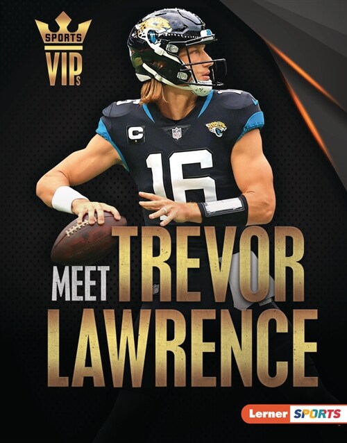 Meet Trevor Lawrence: Jacksonville Jaguars Superstar (Library Binding)