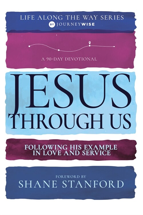 Jesus Through Us: Following His Example in Love and Service (Paperback)