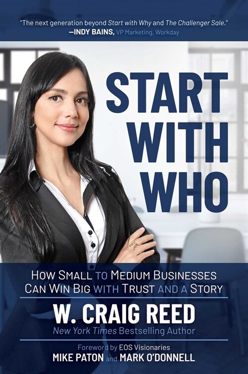 Start with Who: How Small to Medium Businesses Can Win Big with Trust and a Story (Paperback)