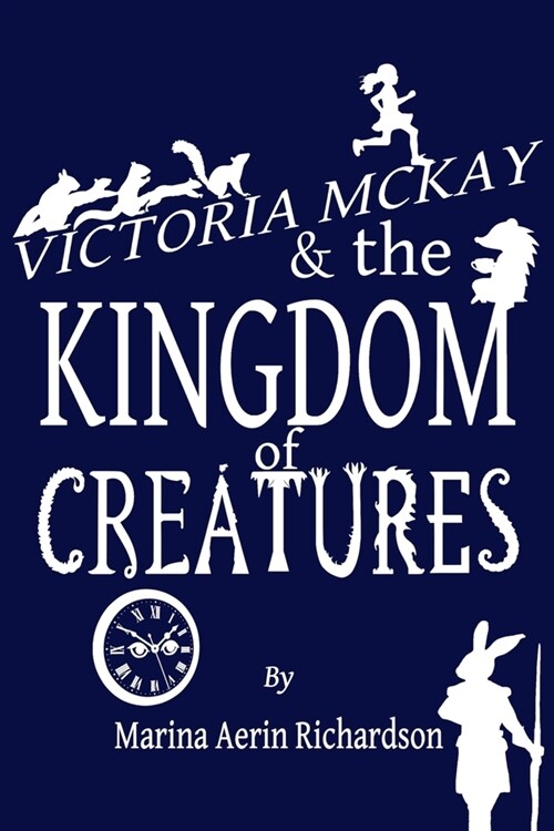 Victoria McKay and the Kingdom of Creatures (Paperback)