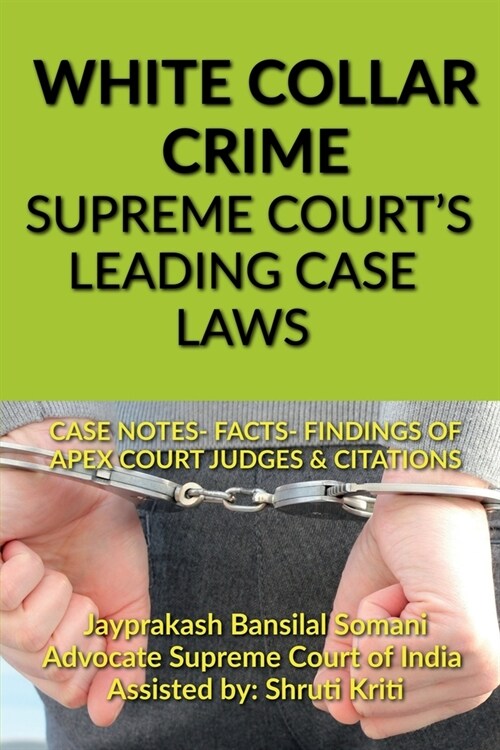White Collar Crime- Supreme Courts Leading Case Laws (Paperback)
