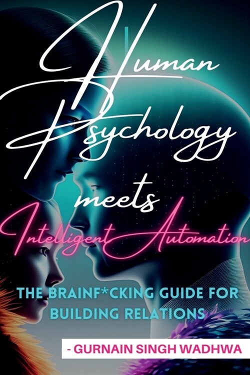 Human Psychology Meets Intelligent Automation (Paperback)