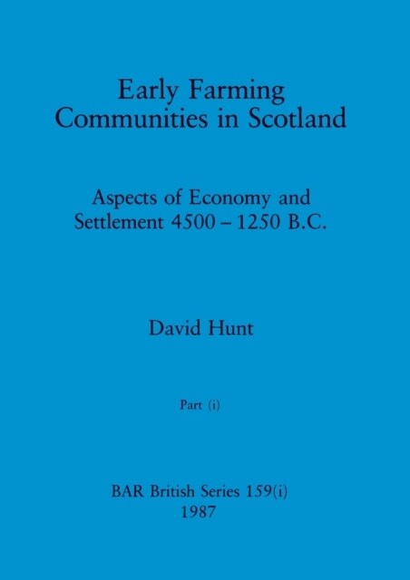 Early Farming Communities in Scotland, Part i (Paperback)